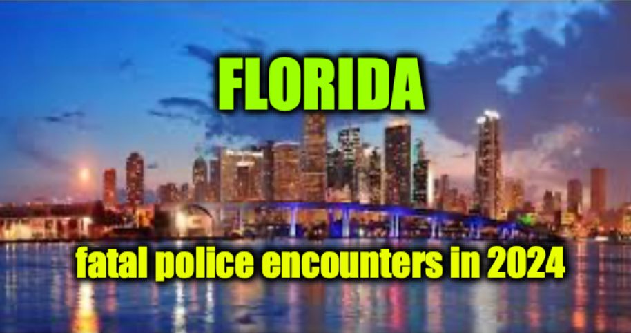 All police fatality data for Florida for 2024 are updated in the ...